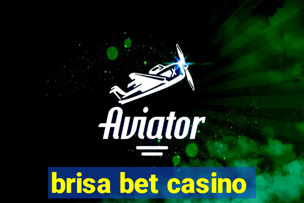 brisa bet casino